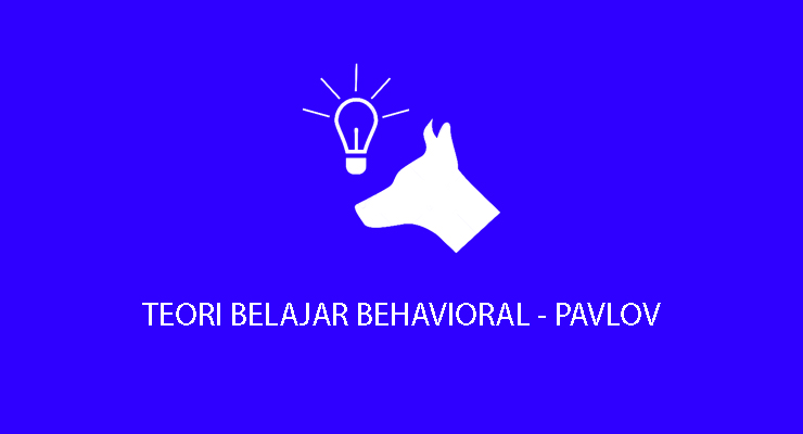 Teori Belajar PAvlov Behavioral